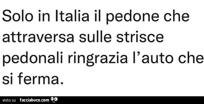 Solo In Italia Il Pedone Che Attraversa Sulle Strisce Pedonali