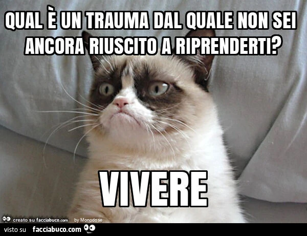 Qual è un trauma dal quale non sei ancora riuscito a riprenderti? Vivere