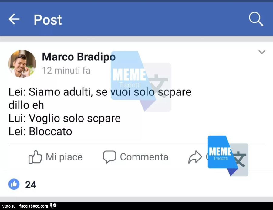 Siamo adulti, se vuoi solo scpare dillo eh. Lui: voglio solo scpare. Lei: bloccato