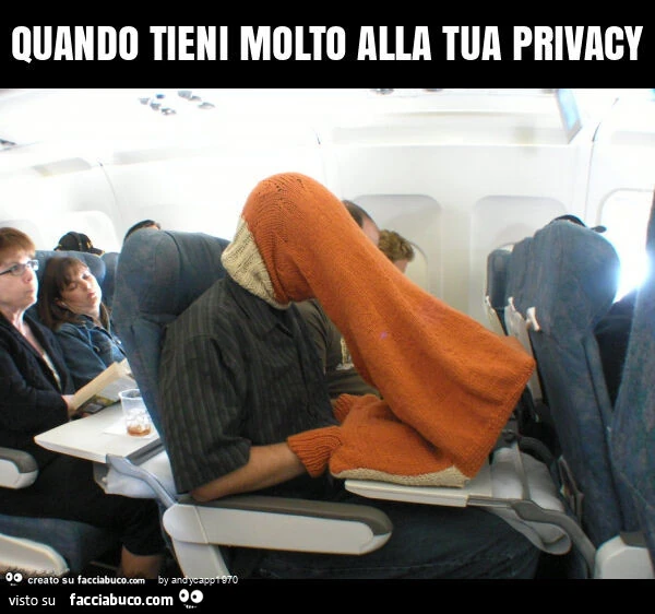 Quando tieni molto alla tua privacy