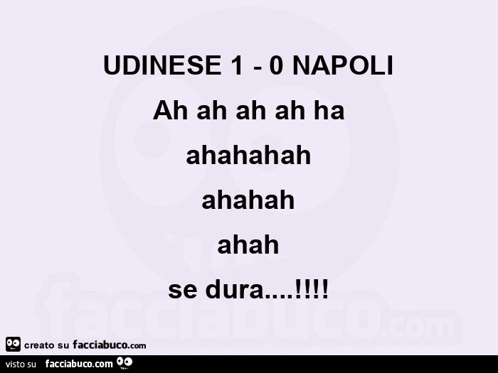 Udinese 1 - 0 napoli ah ah ah ah ha ahahahah ahahah ahah se dura