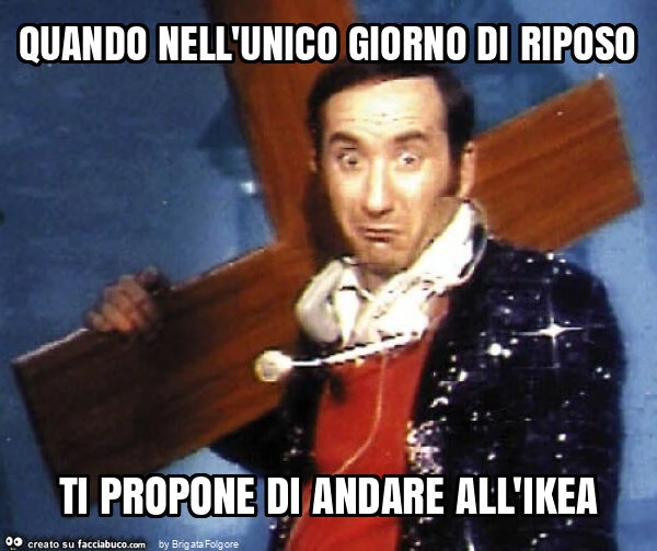 Quando nell'unico giorno di riposo ti propone di andare all'ikea
