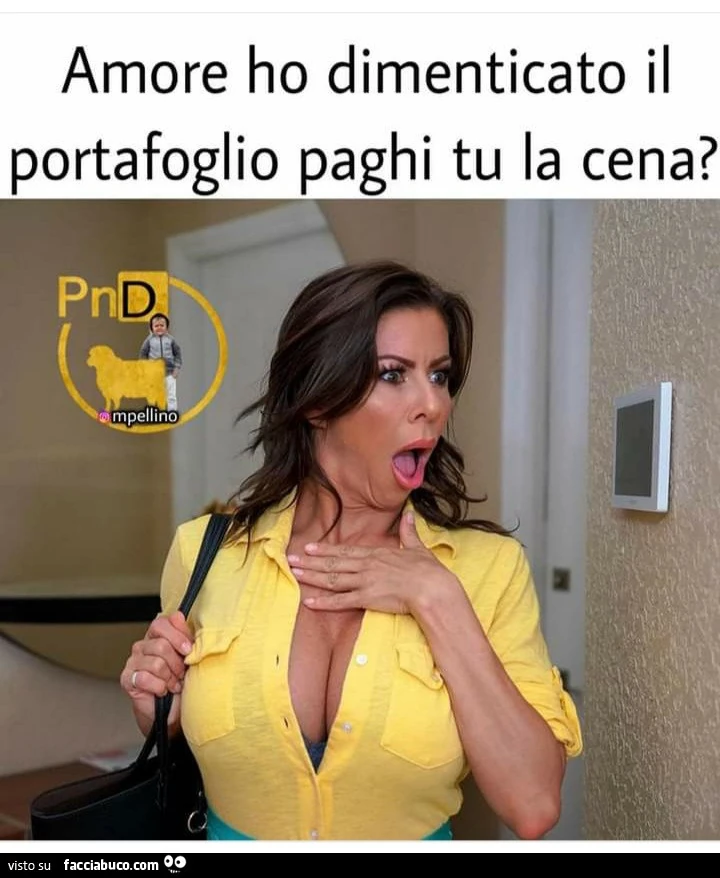Amore ho dimenticato il portafoglio paghi tu