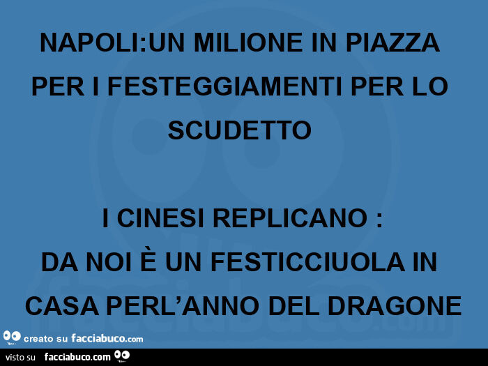 Napoli: un milione in piazza per i festeggiamenti per lo scudetto  i cinesi replicano: da noi è un festicciuola in casa perl'anno del dragone