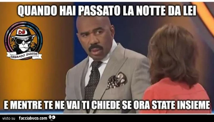 Quando hai passato la notte da lei e mentre te ne vai ti chiede se ora