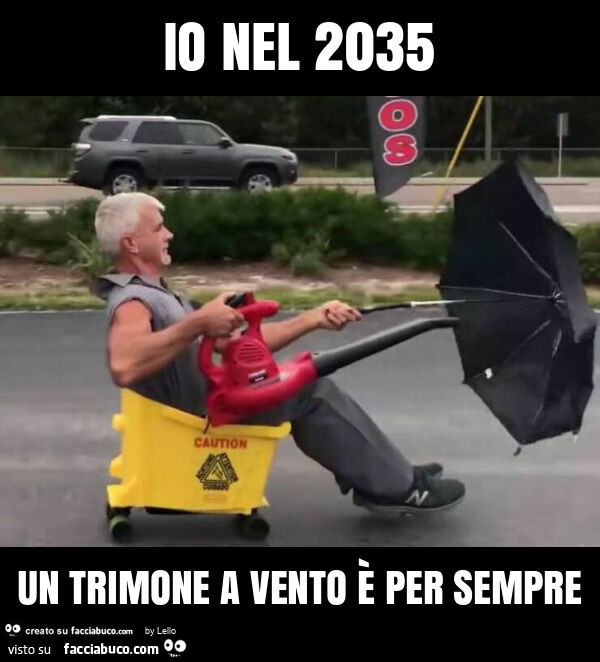 Io nel 2035 un trimone a vento è per sempre