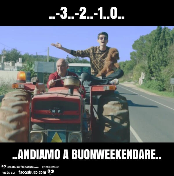 3. -2. -1.0&hellip; andiamo a buonweekendare