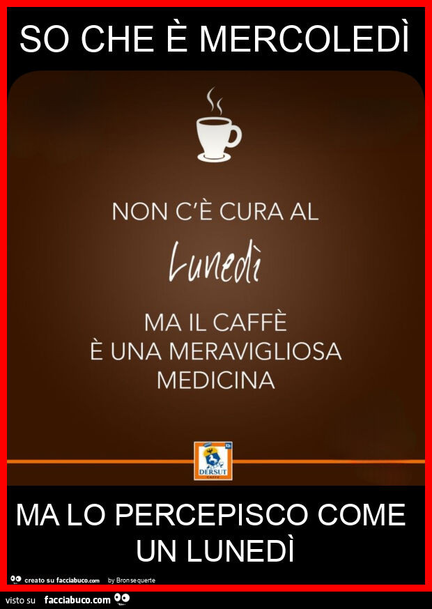 So che è mercoledì ma lo percepisco come un lunedì