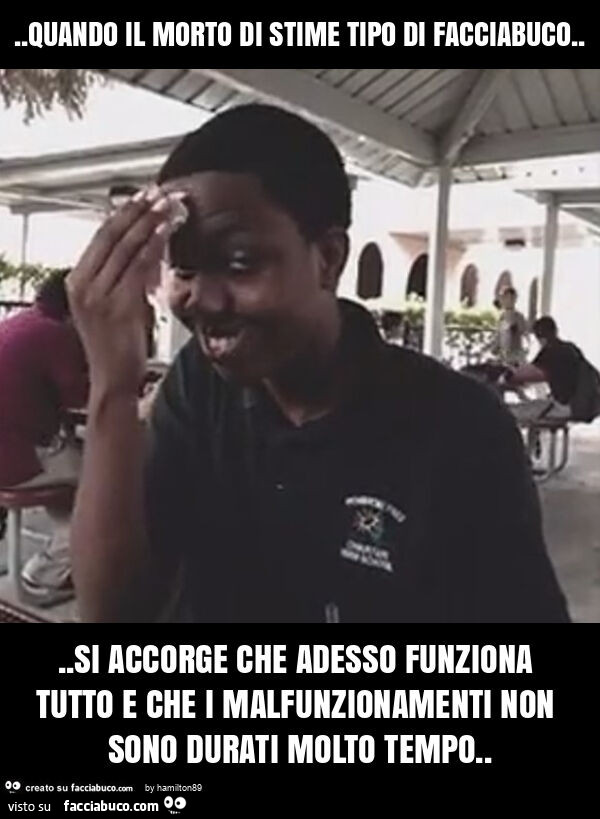Quando il morto di stime tipo di facciabuco&hellip; si accorge che adesso funziona tutto e che i malfunzionamenti non sono durati molto tempo