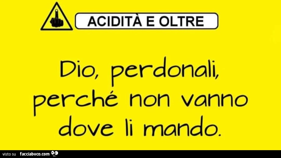 Dio, perdonali, perché non vanno dove li mando