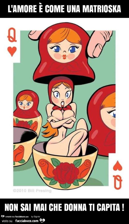 L'amore è come una matrioska non sai mai che donna ti capita