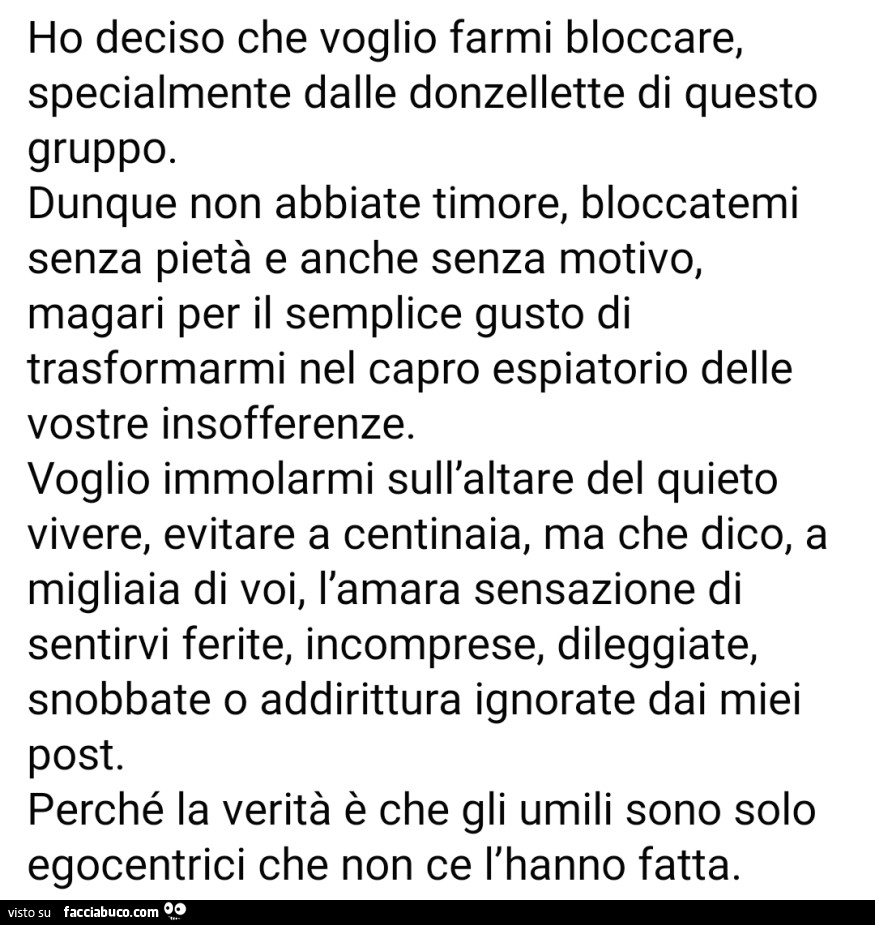 Ho deciso che voglio farmi bloccare, specialmente dalle donzellette di questo gruppo