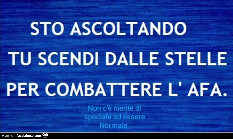 Sto ascoltando tu scendi dalle stelle per combattere l'afa