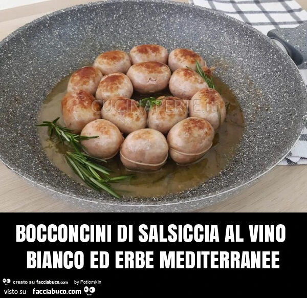 Bocconcini di salsiccia al vino bianco ed erbe mediterranee