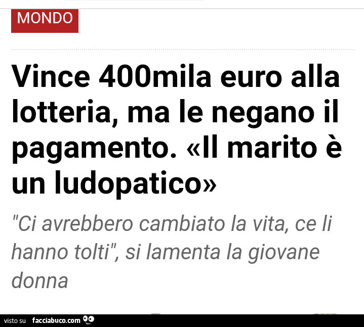 Vince 400mila euro alla lotteria, ma le negano il pagamento. Il marito è un ludopatico