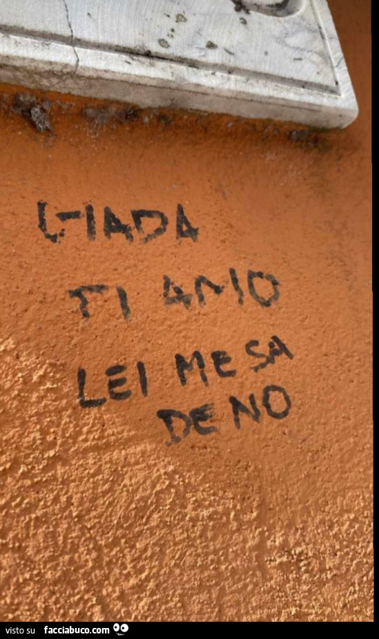 Giada ti amo. Lei me sa de no