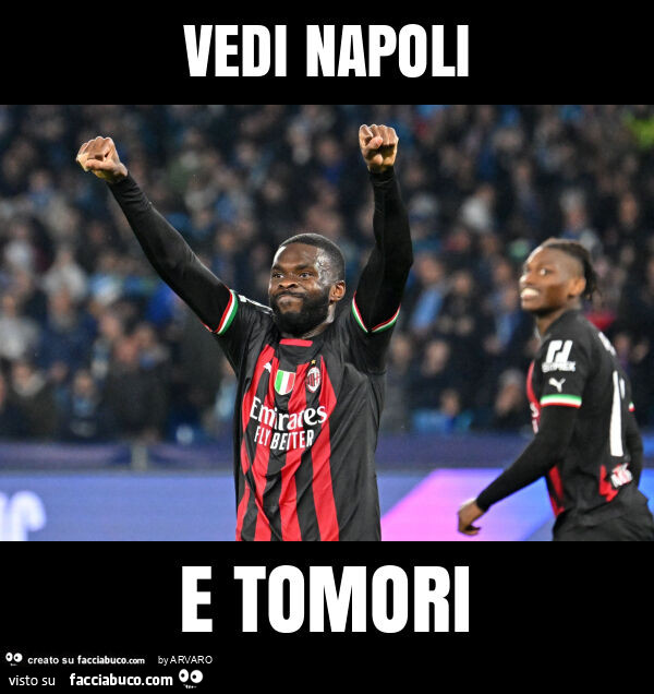 Vedi napoli e tomori