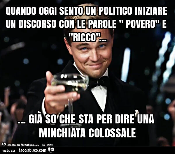 Quando oggi sento un politico iniziare un discorso con le parole " povero" e "ricco"&hellip; già so che sta per dire una minchiata colossale