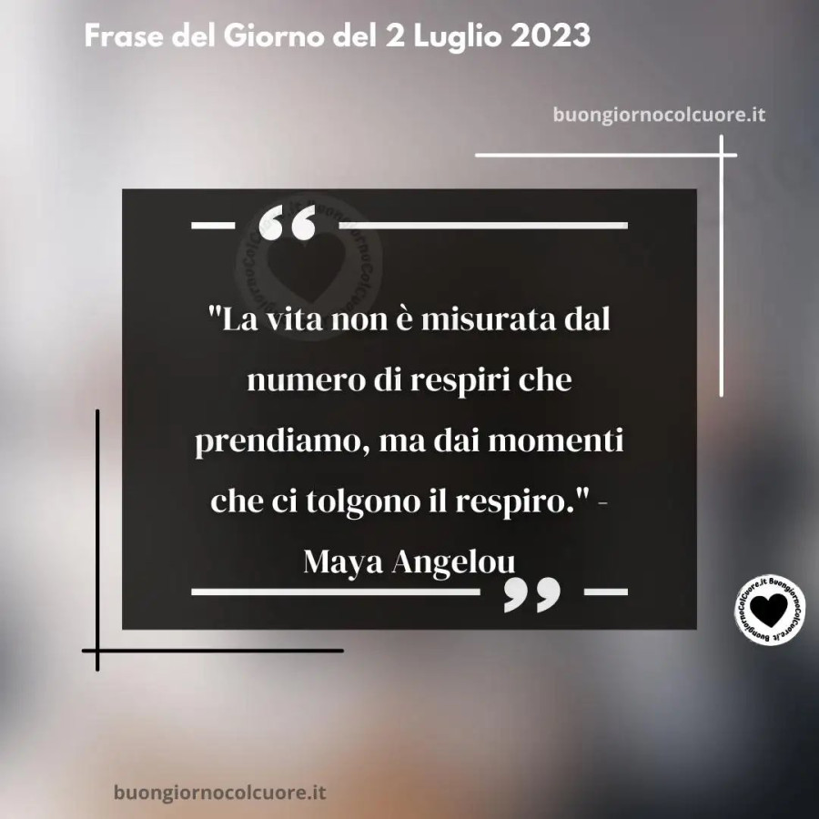 Frase del giorno del 2 luglio buongiornocolcuore. It