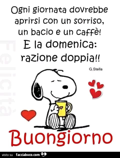 Ogni giornata dovrebbe aprirsi con un sorriso, e la domenica: razione doppia! Buongiorno