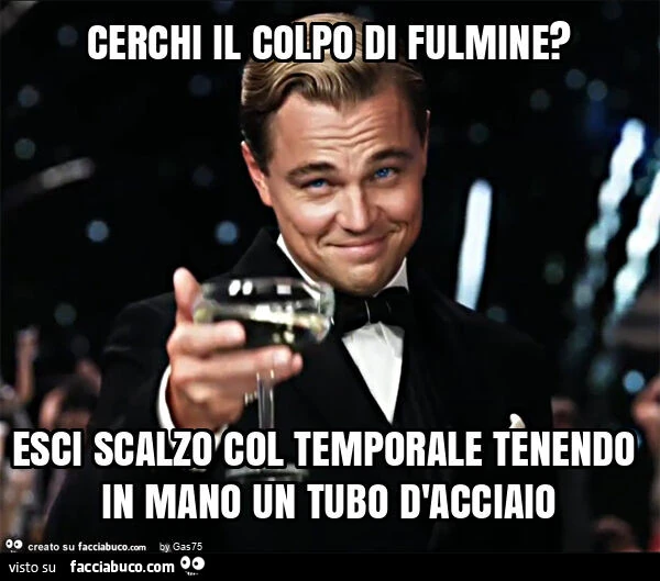 Cerchi il colpo di fulmine? Esci scalzo col temporale tenendo in mano un tubo d'acciaio