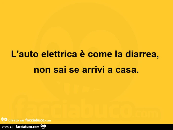 L'auto elettrica è come la diarrea, non sai se arrivi a casa