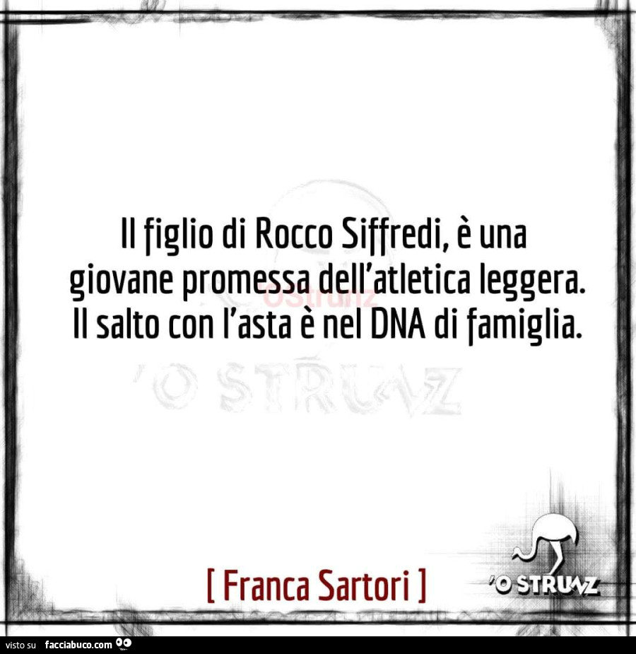 Il figlio di rocco siffredi, è una giovane promessa dell'atletica leggera. Il salto con l'asta è nel dna di famiglia