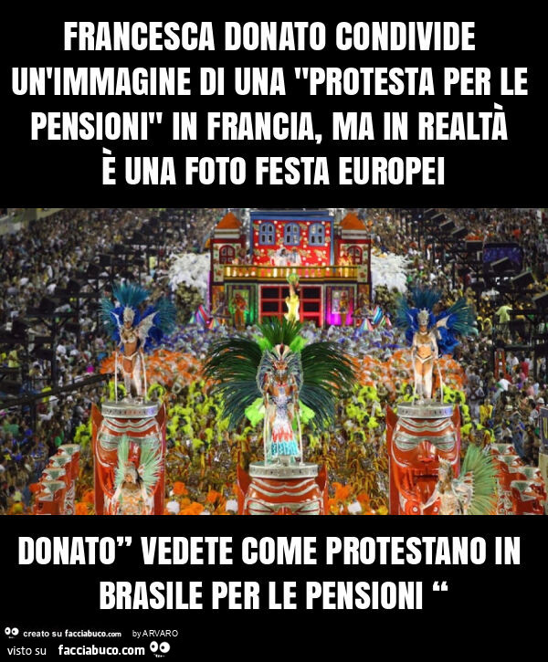 Francesca donato condivide un'immagine di una "protesta per le pensioni" in francia, ma in realtà è una foto festa europei donato” vedete come protestano in brasile per le pensioni “