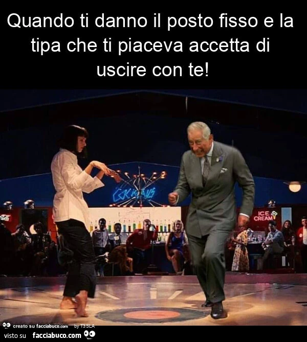Quando ti danno il posto fisso e la tipa che ti piaceva accetta di uscire con te