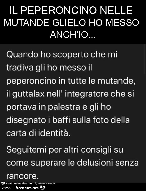 Il peperoncino nelle mutande glielo ho messo anch'io
