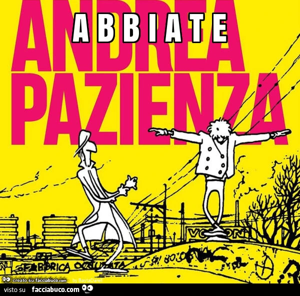 A b b i a t e Pazienza. Andrea Pazienza