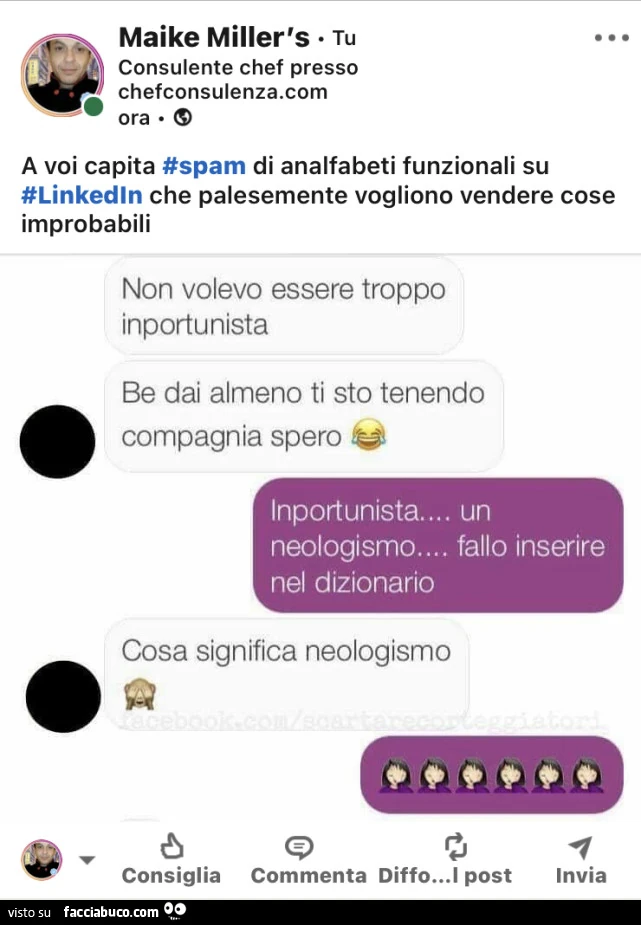 A voi capita spam di analfabeti funzionali su linkedin che palesemente vogliono vendere cose improbabili