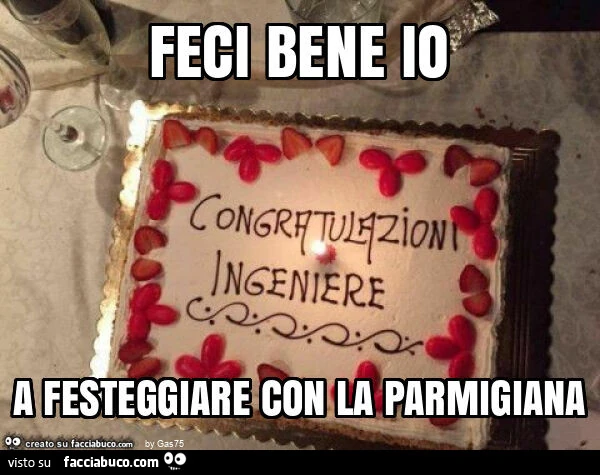 Feci bene io a festeggiare con la parmigiana