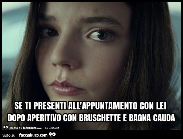 Se ti presenti all'appuntamento con lei dopo aperitivo con bruschette e bagna cauda