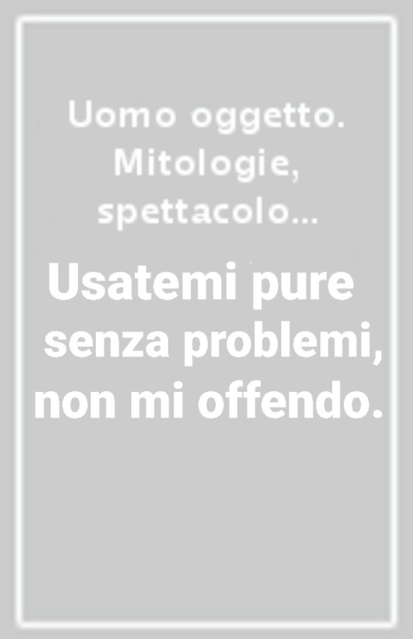 Uomo oggetto