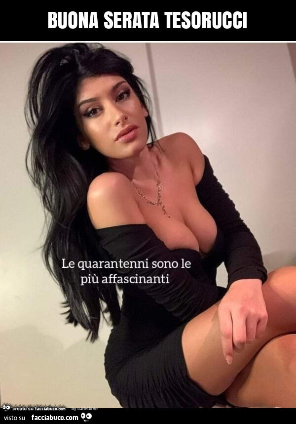 Buona serata tesorucci