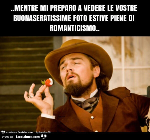 Mentre mi preparo a vedere le vostre buonaseratissime foto estive piene di romanticismo