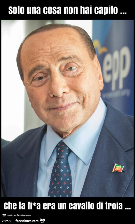 Solo una cosa non hai capito&hellip; che la fi*a era un cavallo di troia
