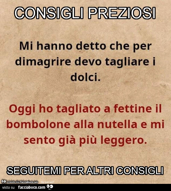 Consigli preziosi seguitemi per altri consigli