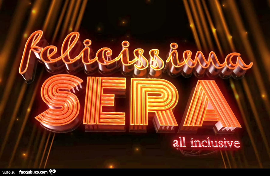Felicissima sera all inclusive