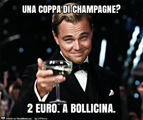 Una coppa di champagne? 2 euro. A bollicina