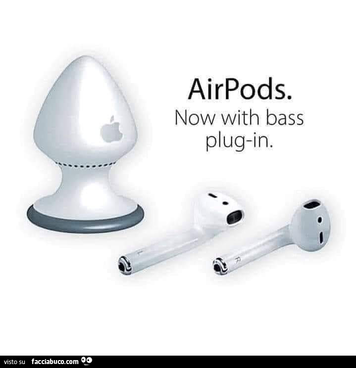 Airpods. Now with bass plugin