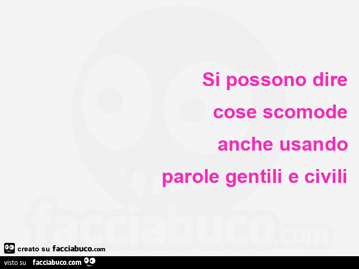 Parafrasando Gianni Minà. Si possono dire cose scomode anche usando parole gentili e civili