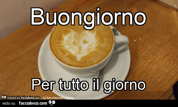 Buongiorno per tutto il giorno