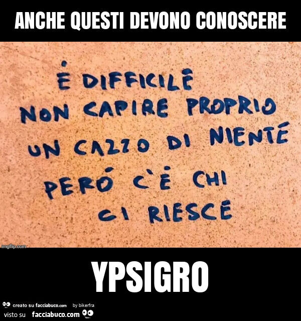 Anche questi devono conoscere ypsigro