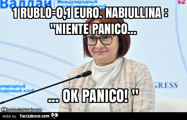1 rublo=0,1 euro. Nabiullina: "niente panico… ok panico! "
