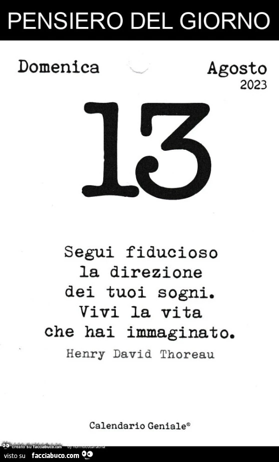 Pensiero del giorno: segui fiducioso la direzione dei tuoi sogni. Vivi ...