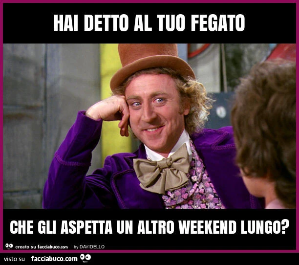 Hai detto al tuo fegato che gli aspetta un altro weekend lungo?