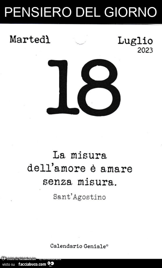 Pensiero del giorno: la misura dell'amore è amare senza misura. Sant'agostino