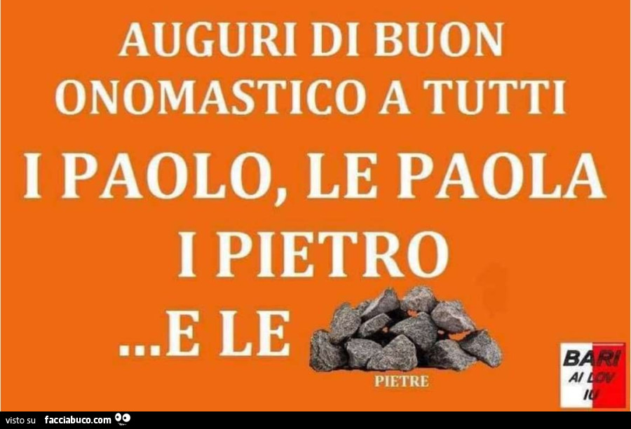Auguri di buon onomastico a tutti i Paolo, le Paola i pietro… e le Pietre